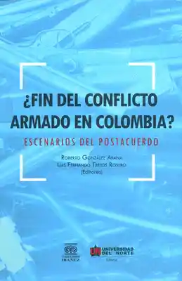 ¿Fin del conflicto armado en Colombia? Escenarios del postacuerdo