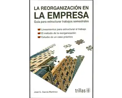 la reorganizacion en la empresa jose g. García martinez