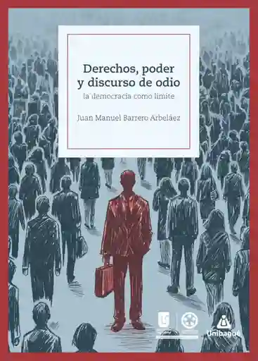 Derechos Poder y Discurso de Odio: La Democracia Como Límite