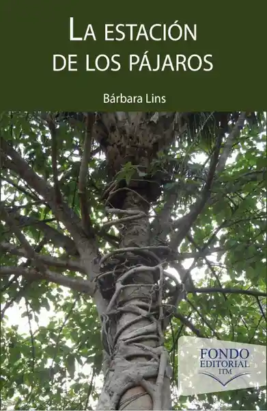 La Estación de Los Pájaros - Bárbara Lins