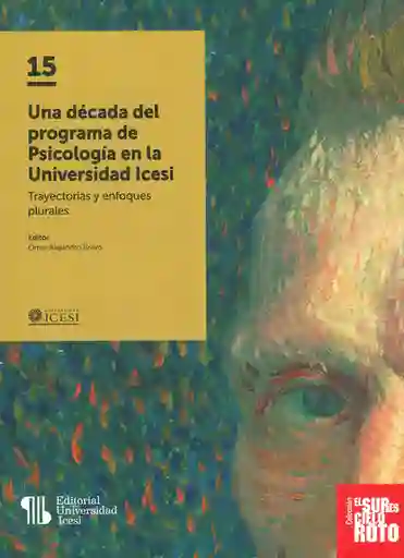 Una década del programa de psicología en la Universidad Icesi. Trayectoria y enfoques plurales