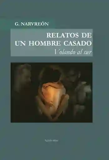 Relatos de un Hombre Casado - Volando al Sur -