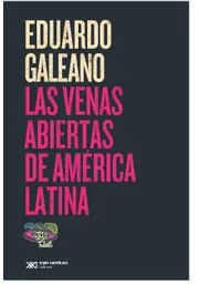 Las Venas Abiertas de América Latina - Eduardo Galeano