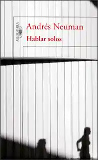 Hablar Solos - Andrés Neuman