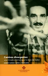 Caminos Divergentes: Una Mirada Alternativa a la Obra de Gabo