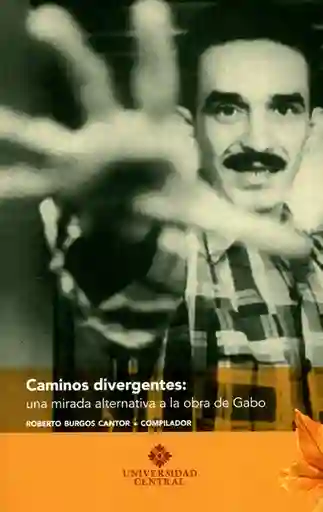 Caminos Divergentes: Una Mirada Alternativa a la Obra de Gabo