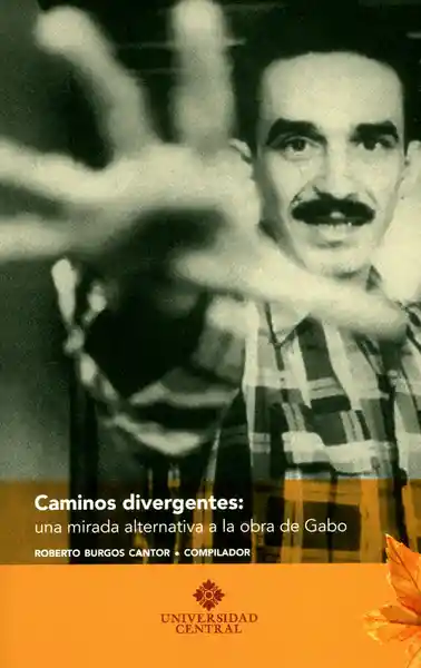 Caminos Divergentes: Una Mirada Alternativa a la Obra de Gabo