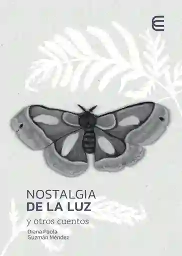 Nostalgia de la Luz y Otros Cuentos
