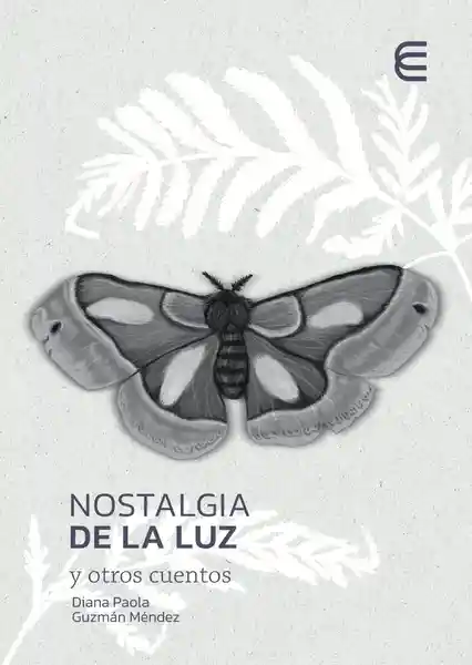 Nostalgia de la Luz y Otros Cuentos