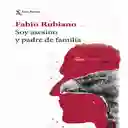 Soy Asesino y Padre de Familia - Fabio Rubiano