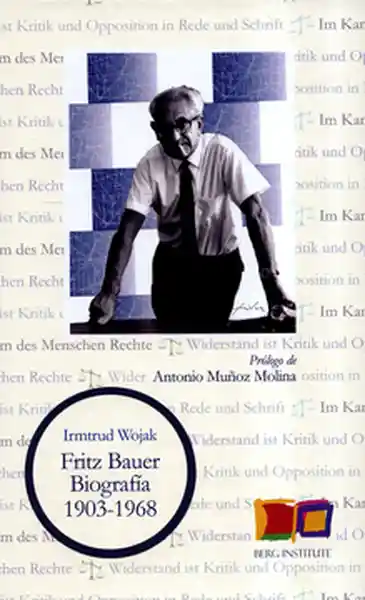 Fritz Bauer Biografía 1903 1968 - Wojak Irmtrud