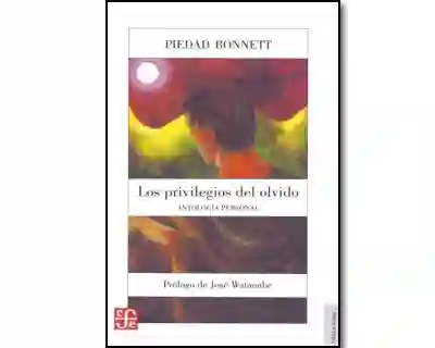 Los Privilegios Del Olvido. Antología Personal
