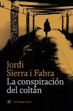 La Conspiración Del Coltan - Sierra I Fabra/ Jordi
