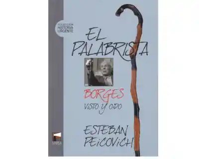 El Tiempo Palabrista Borges Visto Y Oído - Esteban Peicovich