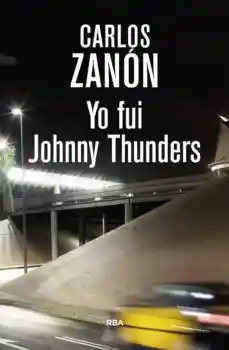 Yo Fui Johnny Thunders - Zanon Carlos