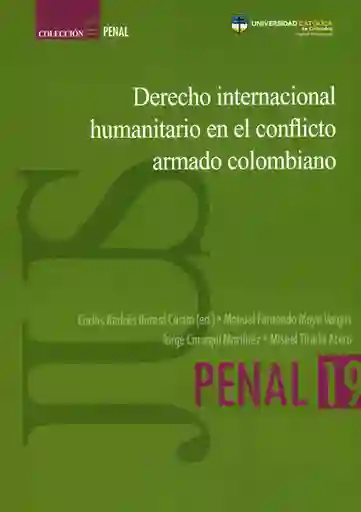 Derecho Internacional Humanitario Conflicto Armado Colombiano