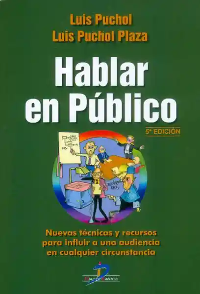 Hablar en Público Nuevas Técnicas y Recursos (5ta Edición)