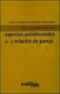Guía Práctica Aspectos Patrimoniales de la Relación de Pareja