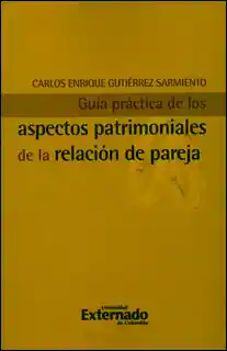 Guía Práctica Aspectos Patrimoniales de la Relación de Pareja