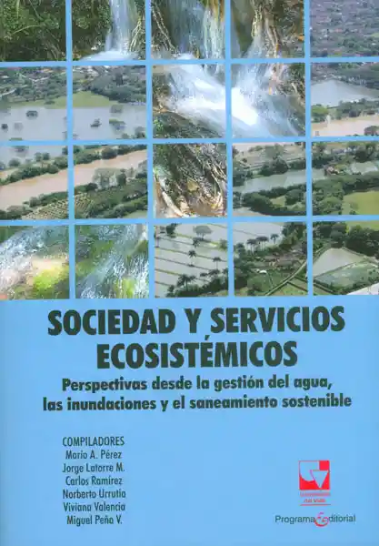 Sociedad y servicios ecosistémicos. Perspectivas desde la gestión del agua, las inundaciones y el saneamiento sostenible
