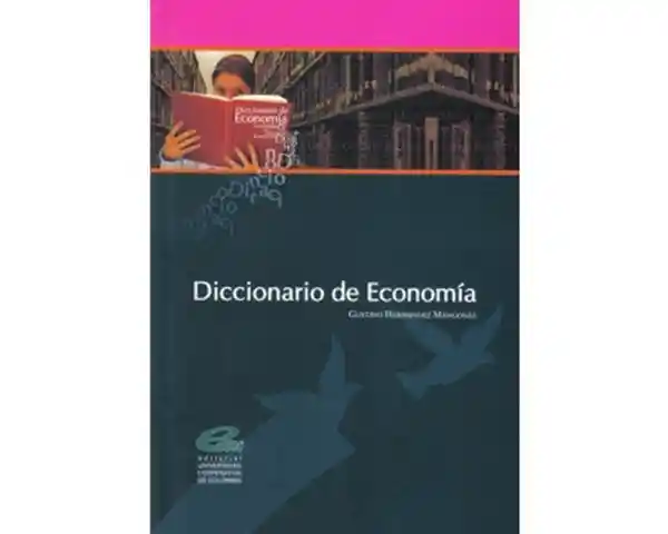 Diccionario de Economía - Gustavo Hernández Mangones