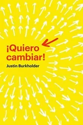 ¡Quiero Cambiar! - Justin Burkholder