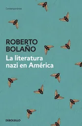 La Literatura Nazi en América - Roberto Bolaño