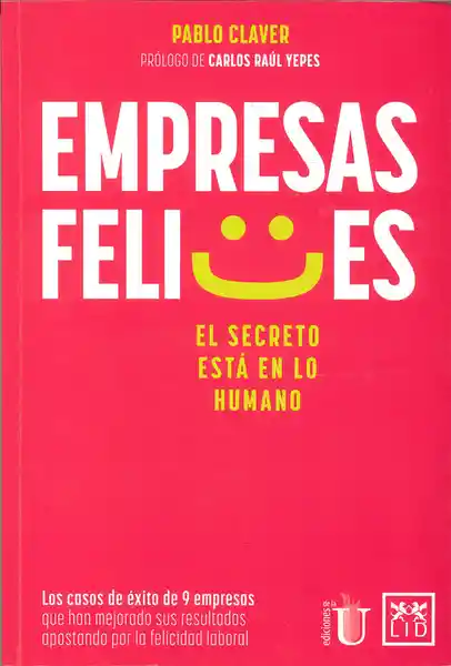 Empresas Felices el Secreto Está en lo Humano - Pablo Claver