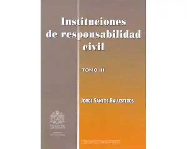 Instituciones de Responsabilidad Civil Tomo III