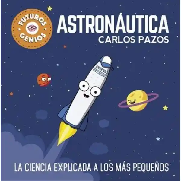 Futuros Genios 1. Astronáutica