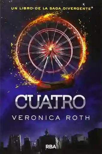 Divergente 4 Cuatro - Verónica Roth
