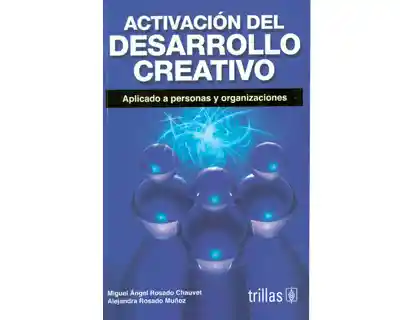 Activación del desarrollo creativo Aplicado a personas y organizaciones