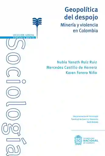 Geopolítica Del Despojo Minería y Violencia en Colombia