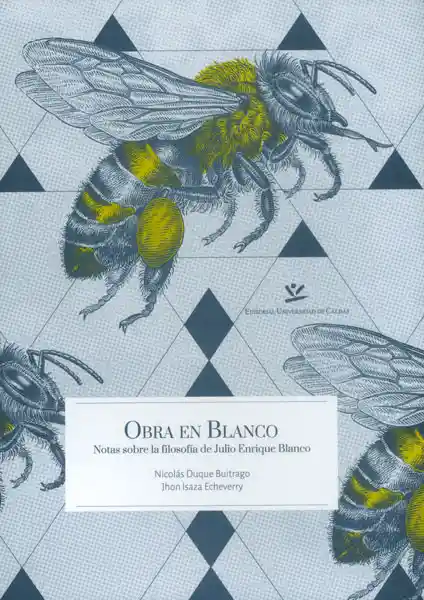 Obra en Blanco. Notas Sobre la Filosofía de Julio Enrique Blanco