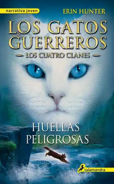 Los Gatos Guerreros Huellas Peligrosas - Erin Hunter