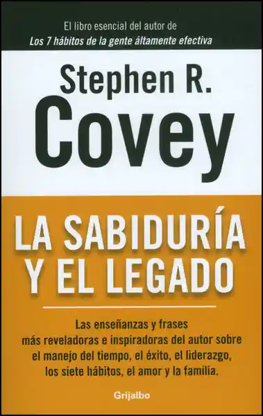 La Sabiduría y el Legado - Stephen R. Covey