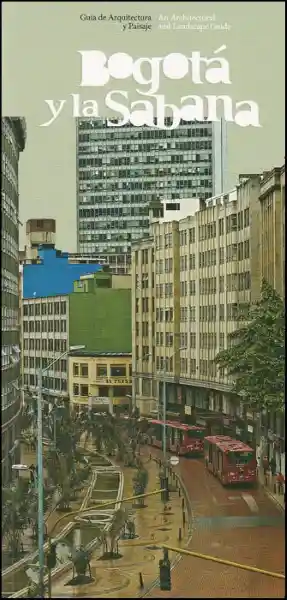 Guía de Arquitectura y Paisaje. Bogotá y la Sabana - VV. AA