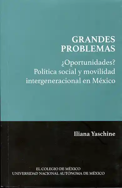 Grandes Problemas ¿Oportunidades? Política Social y Movilidad