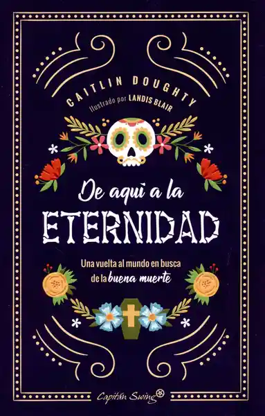 De Aquí a al Eternidad - Caitlin Doughty