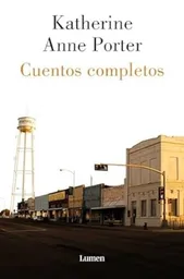 Cuentos Completos - Katherine Anne Porter