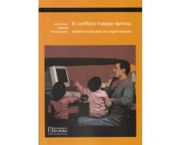 El Conflicto Trabajo-Familia - U. De Los Andes
