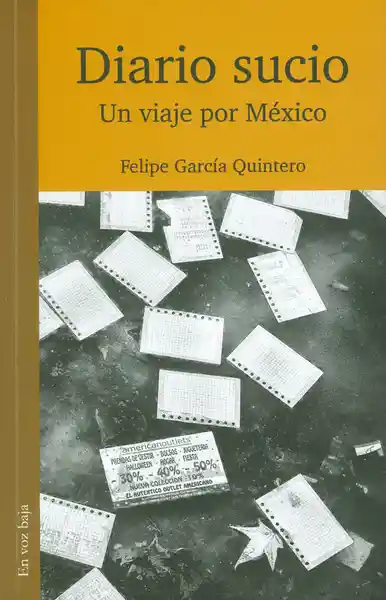 Diario Sucio. Un Viaje Por México - Felipe García Quintero