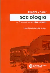 Estudiar y Hacer Sociología - Jaime Eduardo Jaramillo Jiménez