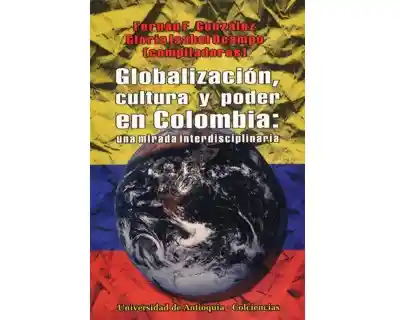 Globalización Cultura y Poder en Colombia - VV.AA