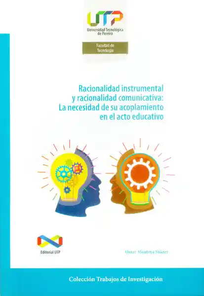 Racionalidad instrumental y racionalidad comunicativa: La necesidad de su acoplamiento en el acto educativo