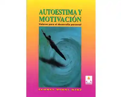 Autoestima y motivación. Valores para el desarrollo personal