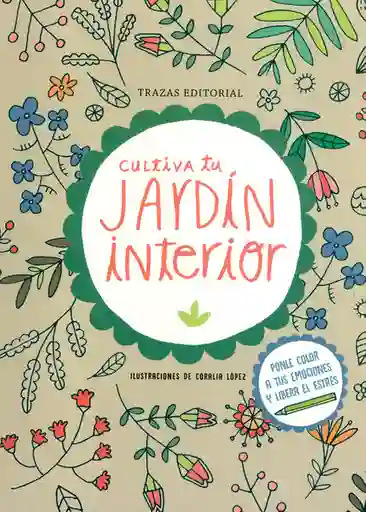 Cultiva tu Jardín Interior Ponle Color a Tus Emociones