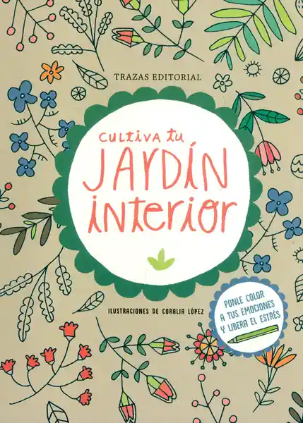 Cultiva tu Jardín Interior Ponle Color a Tus Emociones
