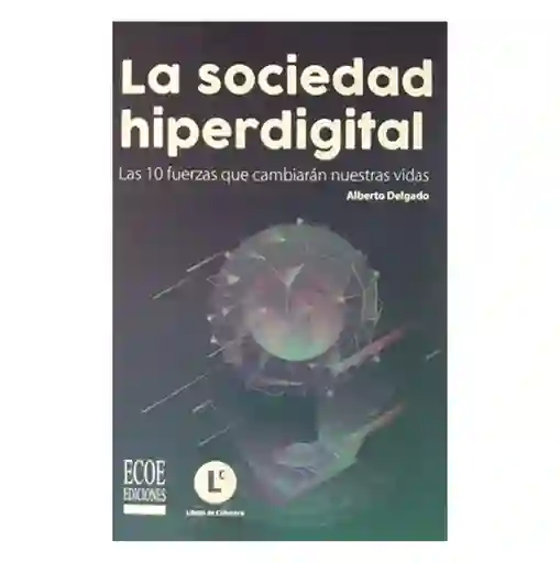 La Sociedad Hiperdigital - Alberto Delgado