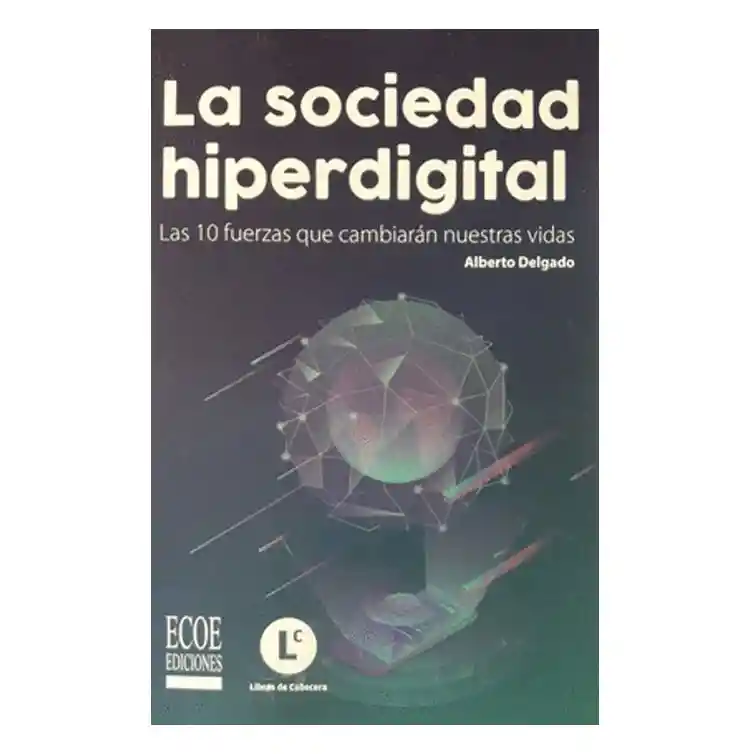 La Sociedad Hiperdigital - Alberto Delgado